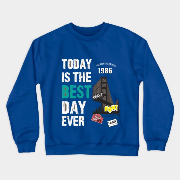 Today is the best day Crewneck Sweatshirt by FunnyHedgehog